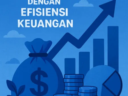 Meningkatkan Keuntungan dengan Efisiensi Keuangan