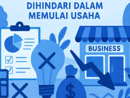 Kesalahan yang Harus Dihindari dalam Memulai Usaha